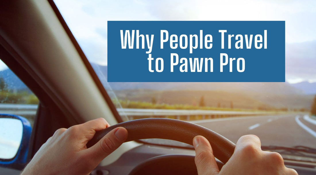 Why People Travel to Pawn Pro