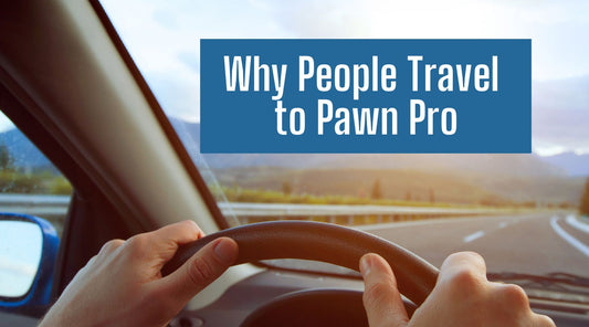 Why People Travel to Pawn Pro